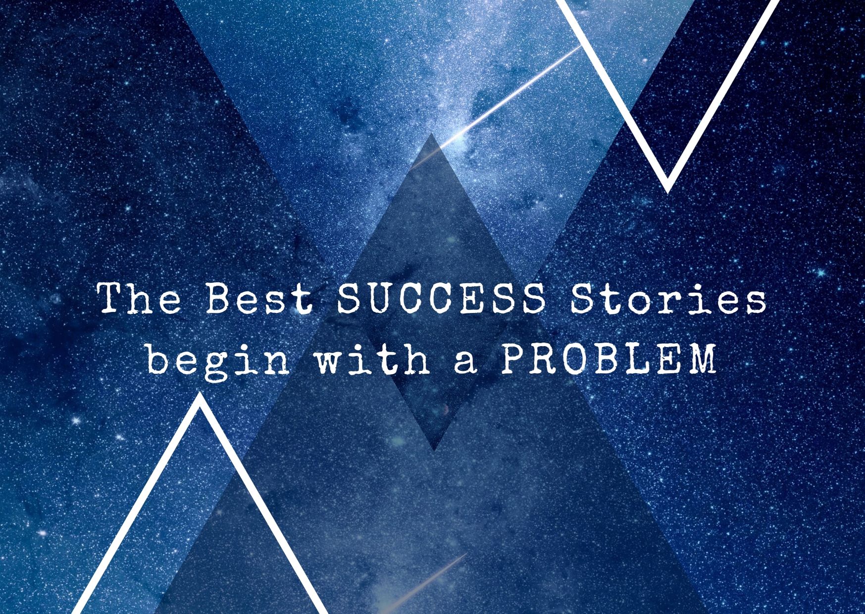 The best success stories begin with a problem